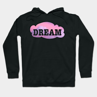 Dream - a little dream - of me. Hoodie